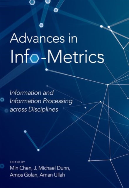 Book cover of: Advances in Info-Metrics. By: Min Chen