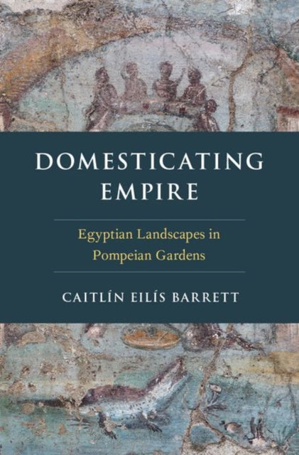Book cover of: Domesticating Empire. By: Caitín Eilís Barrett