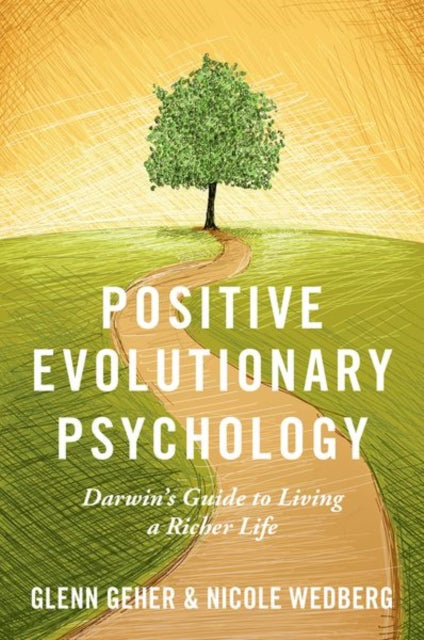 Book cover of: Positive Evolutionary Psychology. By: Glenn Geher