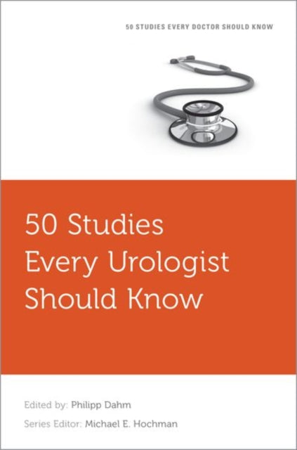 Book cover of: 50 Studies Every Urologist Should Know. By: Philipp Dahm
