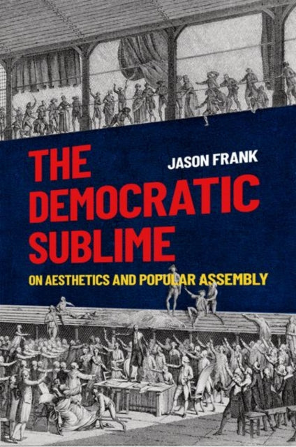 Book cover of: Democratic Sublime. By: Jason Frank
