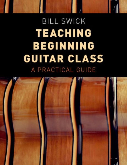 Book cover of: Teaching Beginning Guitar Class. By: Bill Swick