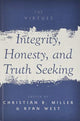 Book cover of: Integrity, Honesty, and Truth Seeking. By: Christian B. Miller