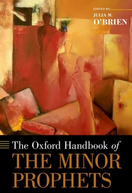 Book cover of: Oxford Handbook of the Minor Prophets. By: Julia M. O'Brien