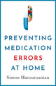 Book cover of: Preventing Medication Errors at Home. By: Simon Haroutounian