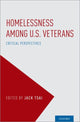 Book cover of: Homelessness Among U.S. Veterans. By: Jack Tsai