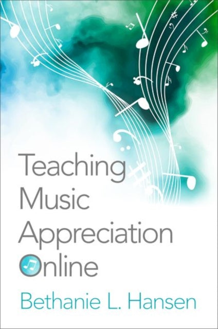Book cover of: Teaching Music Appreciation Online. By: Bethanie L. Hansen