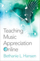 Book cover of: Teaching Music Appreciation Online. By: Bethanie L. Hansen
