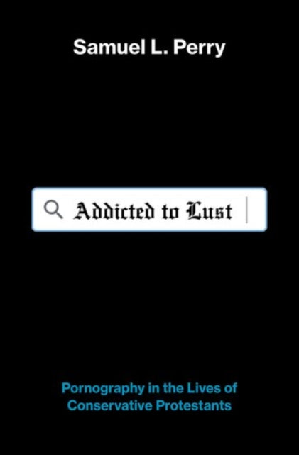 Book cover of: Addicted to Lust. By: Samuel L. Perry