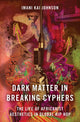 Book cover of: Dark Matter in Breaking Cyphers. By: Imani Kai Johnson
