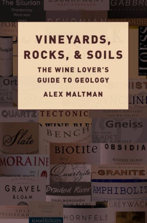 Vineyards, Rocks, and Soils, The Wine Lover's Guide to Geology