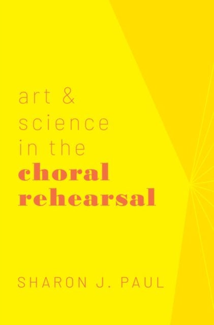 Book cover of: Art & Science in the Choral Rehearsal. By: Sharon J. Paul