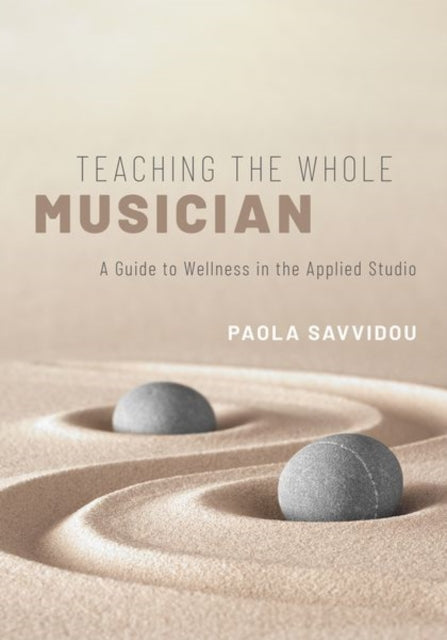 Book cover of: Teaching the Whole Musician. By: Paola Savvidou