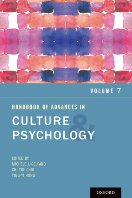 Book cover of: Handbook of Advances in Culture and Psychology, Volume 7. By: Michele J. Gelfand