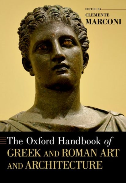 Book cover of: Oxford Handbook of Greek and Roman Art and Architecture. By: Clemente Marconi