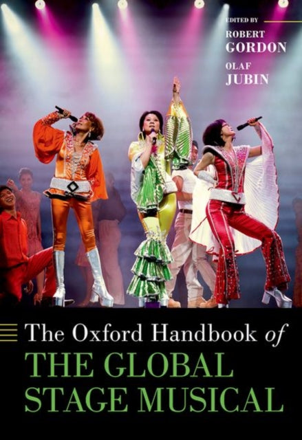 Book cover of: Oxford Handbook of the Global Stage Musical. By: Gordon, Robert
