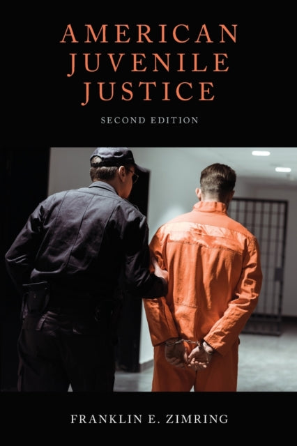 Book cover of: American Juvenile Justice. By: Franklin E. Zimring