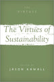 Book cover of: Virtues of Sustainability. By: Jason Kawall