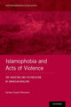 Book cover of: Islamophobia and Acts of Violence. By: Carolyn Turpin-Petrosino