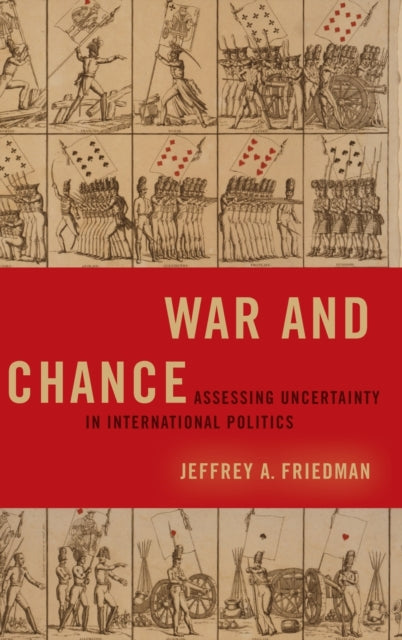 Book cover of: War and Chance. By: Jeffrey A. Friedman