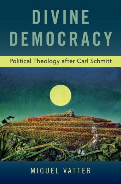 Book cover of: Divine Democracy. By: Miguel Vatter