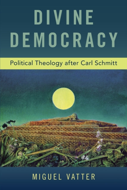 Book cover of: Divine Democracy. By: Miguel Vatter