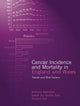 Book cover of: Cancer Incidence and Mortality in England and Wales