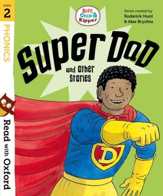 Book cover of: Read with Oxford: Stage 2: Biff, Chip and Kipper: Super Dad and Other Stories. By: Roderick Hunt