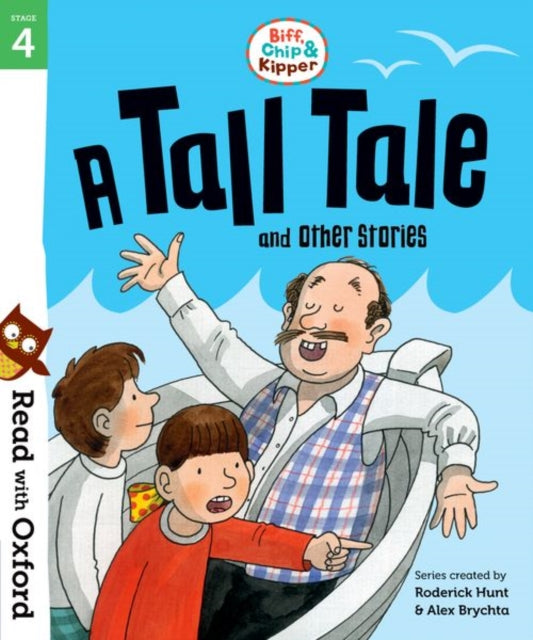 Book cover of: Read with Oxford: Stage 4: Biff, Chip and Kipper: A Tall Tale and Other Stories. By: Roderick Hunt