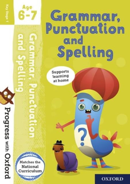 Book cover of: Progress with Oxford: Progress with Oxford: Grammar and Punctuation Age 6-7- Practise for School with Essential English Skills. By: Jenny Roberts