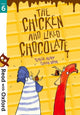 Book cover of: Read with Oxford: Stage 6: The Chicken Who Liked Chocolate. By: Teresa Heapy