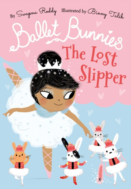 Book cover of: Ballet Bunnies: The Lost Slipper. By: Swapna Reddy
