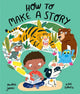 Book cover of: How to Make a Story. By: Naomi Jones