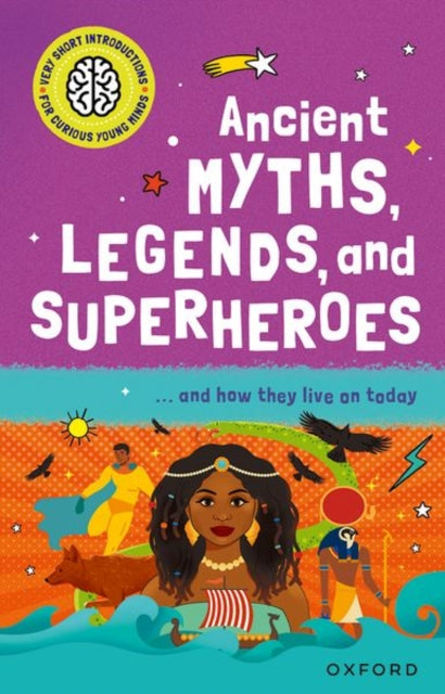 Book cover of: Very Short Introduction for Curious Young Minds: Ancient Myths, Legends and Superheroes. By: Stephen Kershaw