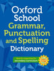 Oxford School Spelling, Punctuation and Grammar Dictionary 9780192783950 Oxford Dictionaries