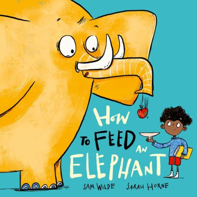 Book cover of: How to Feed an Elephant. By: Sarah Horne