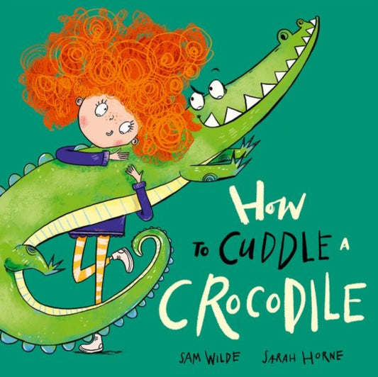 How to Cuddle a Crocodile 9780192786579 Sarah Horne