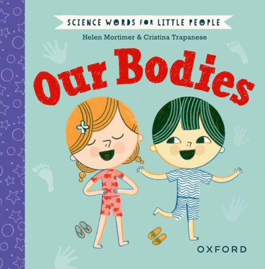 Book cover of: Science Words for Little People: Our Bodies. By: Helen Mortimer