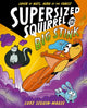 Book cover of: Supersized Squirrel and the Big Stink