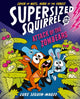 Book cover of: Supersized Squirrel: Attack of the Zombears