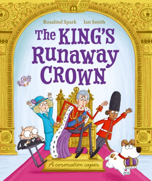 Book cover of: King's Runaway Crown: A coronation caper. By: Rosalind Spark