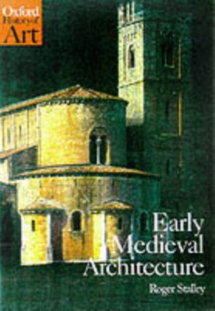 Book cover of: Early Medieval Architecture. By: Roger Stalley