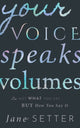Book cover of: Your Voice Speaks Volumes. By: Jane Setter