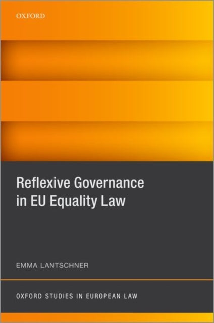 Book cover of: Reflexive Governance in EU Equality Law. By: Emma Lantschner