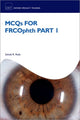 Book cover of: MCQs for FRCOphth Part 1. By: Sohaib Rufai