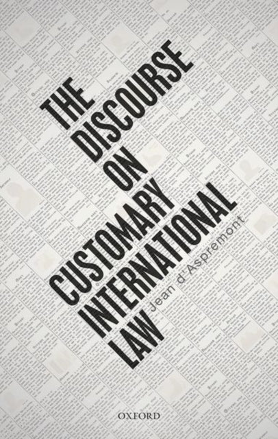 Book cover of: Discourse on Customary International Law. By: Jean d'Aspremont