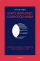 Book cover of: Kant's Grounded Cosmopolitanism. By: Jakob Huber