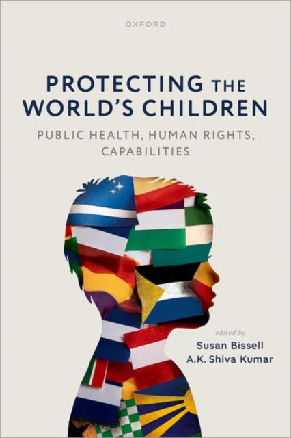 Book cover of: Protecting the World's Children: public health, human rights, capabilities