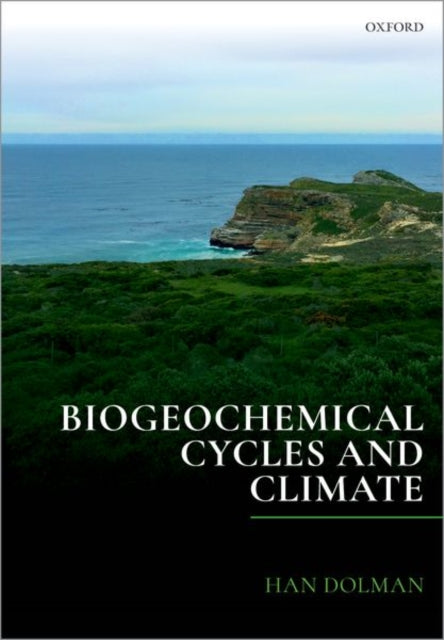 Book cover of: Biogeochemical Cycles and Climate. By: Han Dolman