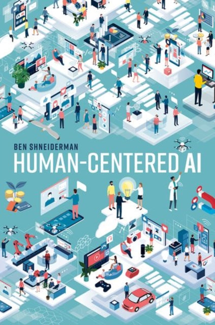 Book cover of: Human-Centered AI. By: Ben Shneiderman
